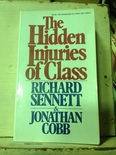 The Hidden Injuries Of Class - Richard Sennett - En Ingles