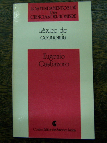 Imagen 1 de 3 de Lexico De Economia * Eugenio Gastiazoro * Ceal