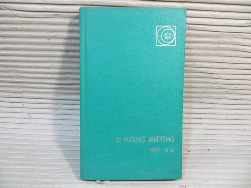 20 Ficciones Argentinas 1900 - 1930, Eudeba Tapa Dura 1963