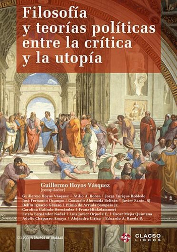 Filosofía Y Teorías Políticas Entre La Crítica Y La Utopía 