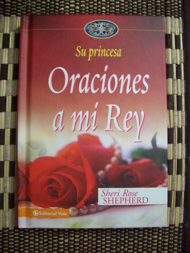 Oraciones A Mi Rey Sheri Rose Shepherd ®