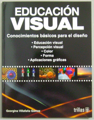 Educación Visual. Conocimientos Básicos De Diseño - Trillas