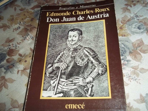 Don Juan De Austria - Biografia - Edmonde Charles-roux 