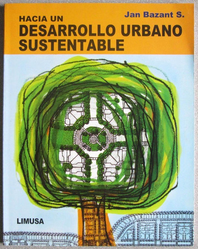 Hacia Un Desarrollo Urbano Sustentable - Limusa