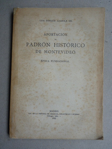 Azarola Gil,l.e.aportación Al Padrón Histórico De Montevideo