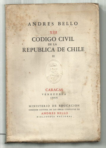 Bello Andrés: Código Civil De La República De Chile. I Y Ii