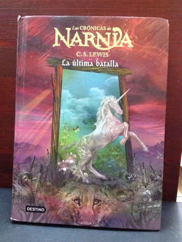 La Ultima Batalla - Crónicas De Narnia - C. S. Lewis - 2005
