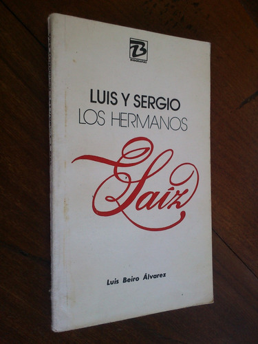 Luis Y Sergio Los Hermanos Saíz. Luis Beiro Álvarez