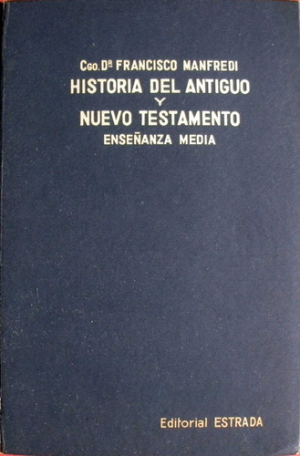 Historia Del Antiguo Y Nuevo Testamento - Manfredi 1952