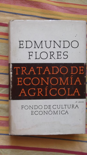 Tratado De Economía Agrícola  Edmundo Flores 1964