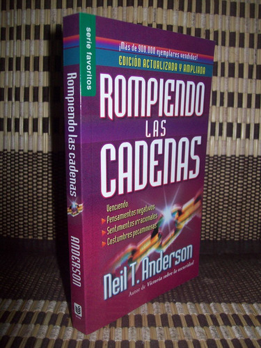 Rompiendo Las Cadenas, Neil T. Anderson