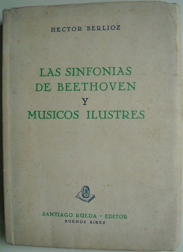 Las Sinfonías De Beethoven Y Músicos Ilustres Héctor Berlioz