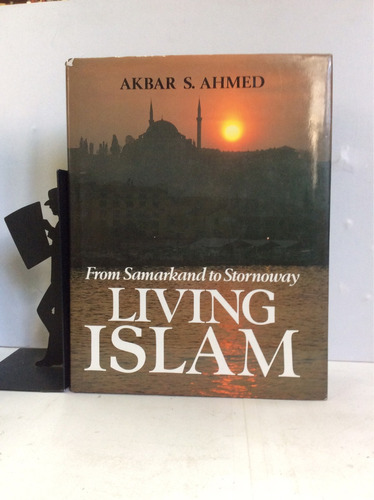 Viviendo El Islam, De Samarkanda A Stornoway (en Inglés)