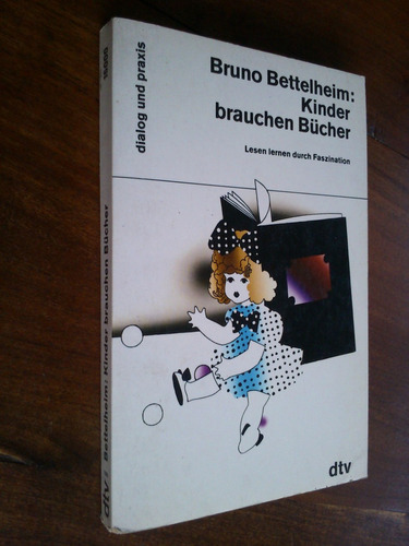 Kinder Brauchen Bücher - Bruno Bettelheim (niñez Lectura)