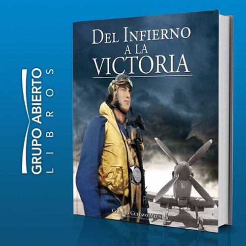 Libro  Del Infierno A La Victoria  - Claudio Meunier