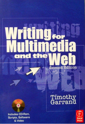 Writing For Multimedia And The Web - Timothy Garrand - Focal