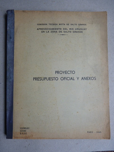 Aprovechamiento Del Río Uruguay... Proyecto Presupuesto 1963