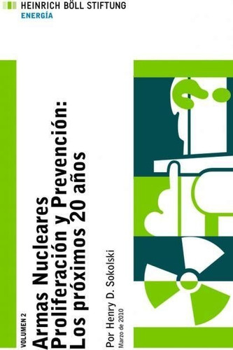 Armas Nucleares Proliferación Y Prevención - Henry D Sokols