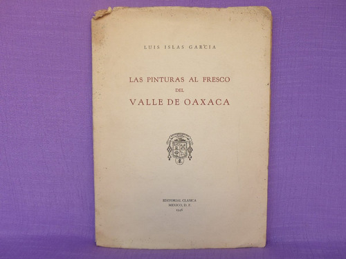 Luis Islas García, Las Pinturas Al Fresco Del Valle De Oaxac