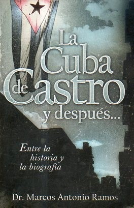 La Cuba De Castro Y Despues-marcos Antonio Ramos-lib.merlin