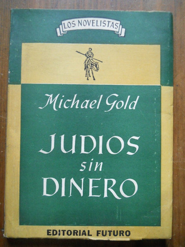 Judios Sin Dinero. Michael Gold.