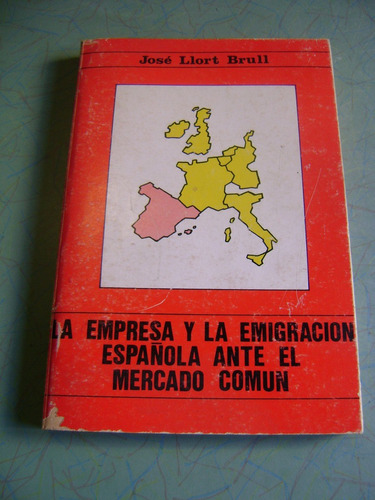 Libro De La Empresa Y La Emigracion Española Ante El Mercado