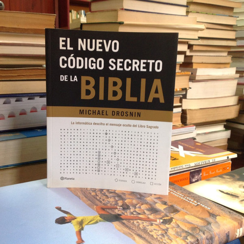 El Nuevo Código De La Biblia. Michael Drosnin. Ed. Planeta.