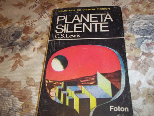 Planeta Silente - C. S. Lewis - Coleccion Foton - Nro. 2