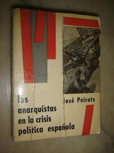 Los Anarquistas En La Crisis Politica Española, Jose Peirats