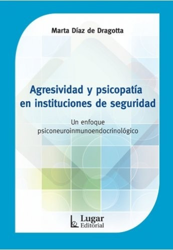 Agresividad Y Psicopatía En Instituciones De Seguridad  -LG-