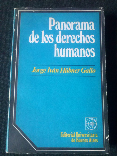 Panorama De Los Derechos Humanos Jorge Ivan Hubner Gallo