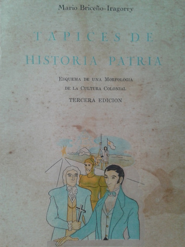 Tapices De Historia Patria Por Mario Briceño Iragorry