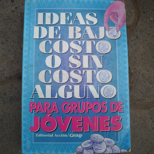 Ideas De Bajo Costo O Sin Costo Alguno, Para Grupo De Jovene