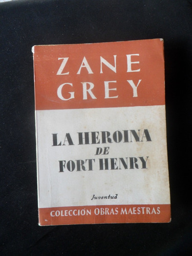 La Heroina De Fort Henry Por Zane Grey