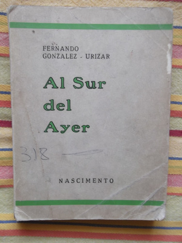 Al Sur Del Ayer Fernando Gonzalez Urizar 1978