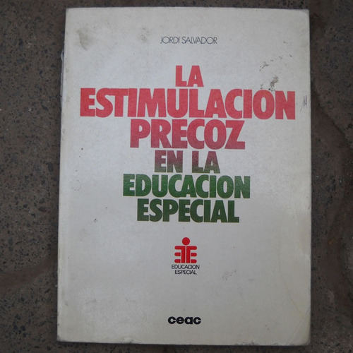 La Estimulacion Precoz En La Educacion Especial, Jordi Salva