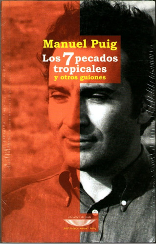 Manuel Puig - Los 7 Pecados Tropicales Y Otros Guiones