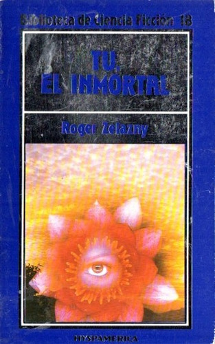 Roger Zelazny - Tu El Inmortal