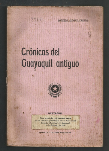 Chávez Franco: Crónicas Del Guayaquil Antiguo. 1930.