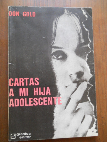 Cartas A Mi Hija Adolescente. Don Gold.