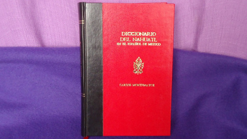 Diccionario Del Nahuatl. En El Español De México.