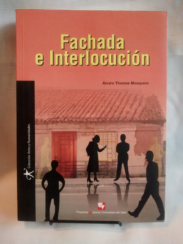 Fachada E Interlocución. Álvaro Mosquera. Ed Univ Del Valle.