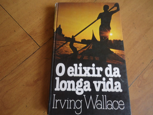 Livro O Elixir Da Longa Vida, De Irving Wallace