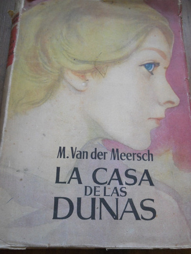 La Casa De Las Dunas. M.van Der Meersch.
