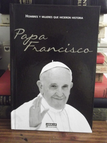 Papa Francisco - Evangelina Himitian - Aguilar