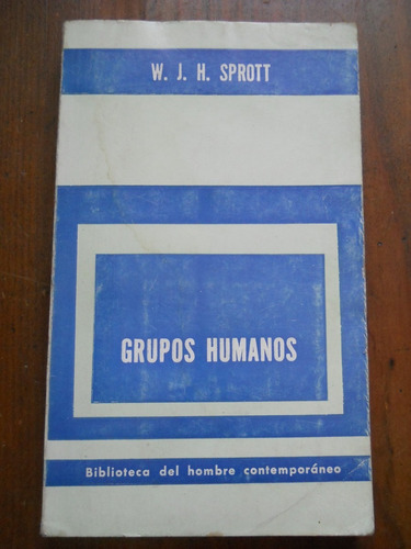 Grupos Humanos. W. J. H. Sprott.