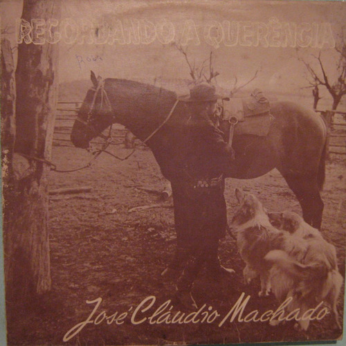 José Cláudio Machado - Recordando A Querência - 1983