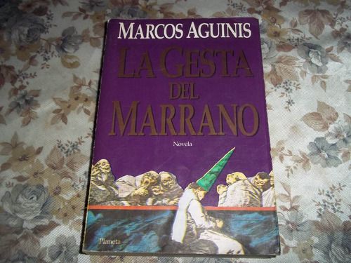 La Gesta Del Marrano - Marcos Aguinis