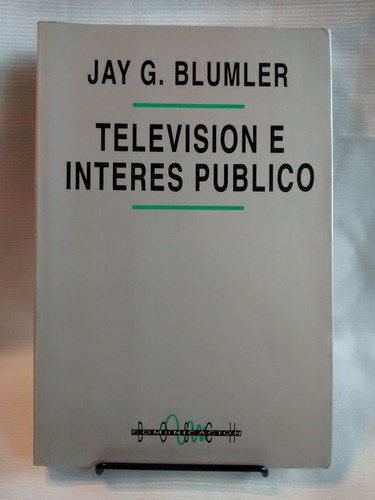 Televisión E Interés Público Jay G. Blumler
