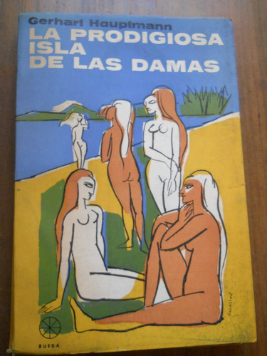 La Prodigiosa Isla De Las Damas. Gerhart Hauptmann.